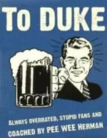 you-hate-duke-we-know-we-just-dont-give-a-dam-L-nBzN09.webp