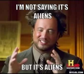 resized_ancient-aliens-invisible-something-meme-generator-i-m-not-saying-it-s-aliens-but-it-s...webp