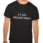 i_can_believable_tee_shirts-rba1db19211ab48878662d6271994b93c_va6lr_512.jpg