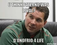 golden-meme-generator-u-think-paterno-was-loyal-d-onofrio-4-life-8f2848.webp