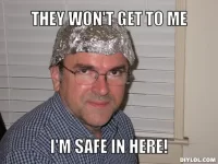 paranoid-conspiracy-theorist-meme-generator-they-won-t-get-to-me-i-m-safe-in-here-a6fb9b.webp