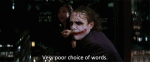 84962-Joker-gif-very-poor-choice-of-sMrv.gif