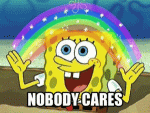 NobodyCares.gif NobodyCares.gif