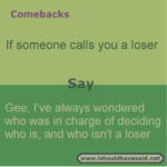 comebacks-when-someone-says-you-are-a-loser.png