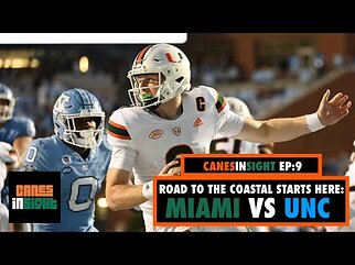 Road To The Coastal Starts Here: Miami vs UNC Preview + THE BANK (EPISODE  9) | CanesInSight Podcast