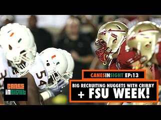 Canes Land MASSIVE Recruit; FSU WEEK + CIS Message Board Icon Cribby joins the show | CanesInSight