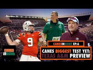 Canes' Biggest Test Yet: Miami vs Texas A&M Preview (EPISODE 6) | Canes In Sight Podcast