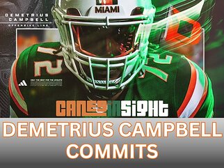 Canes Land BIG OL Commit Demetrius Campbell | Could This Be A Commitment Run For Miami?